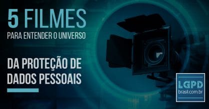 Filmes sobre LGPD e proteção de dados